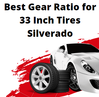 Best Gear Ratio for 33 Inch Tires Silverado