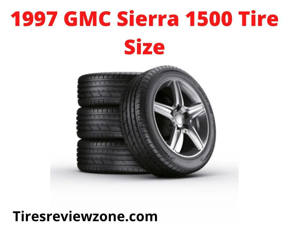 1997 GMC Sierra 1500 Tire Size