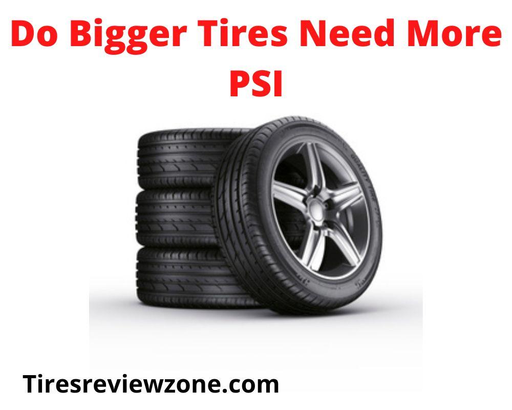 Do Bigger Tires Need More PSI